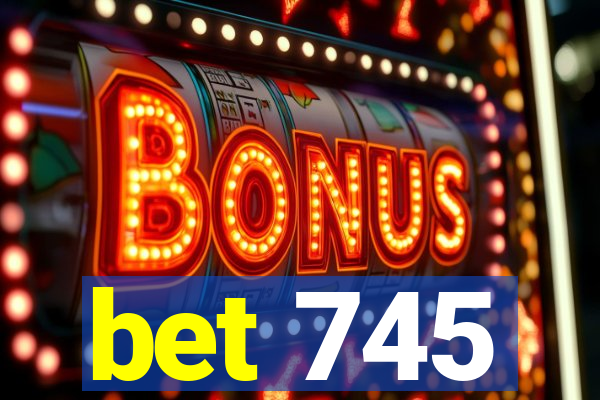 bet 745